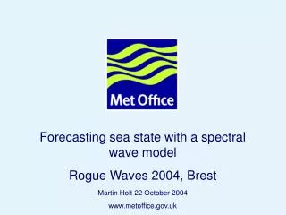 Forecasting sea state with a spectral wave model Rogue Waves 2004, Brest