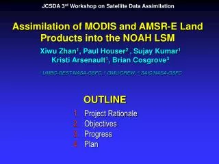 Assimilation of MODIS and AMSR-E Land Products into the NOAH LSM