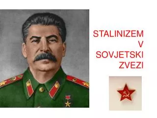 STALINIZEM V SOVJETSKI ZVEZI