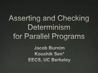 Asserting and Checking Determinism for Parallel Programs