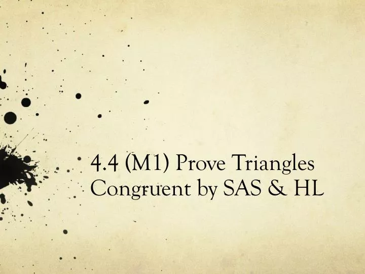 4 4 m1 prove triangles congruent by sas hl