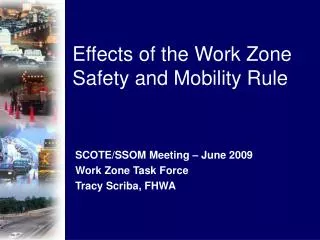 Effects of the Work Zone Safety and Mobility Rule
