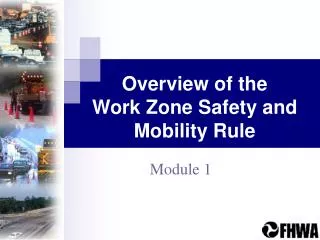 Overview of the Work Zone Safety and Mobility Rule