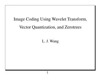 Image Coding Using Wavelet Transform, Vector Quantization, and Zerotrees