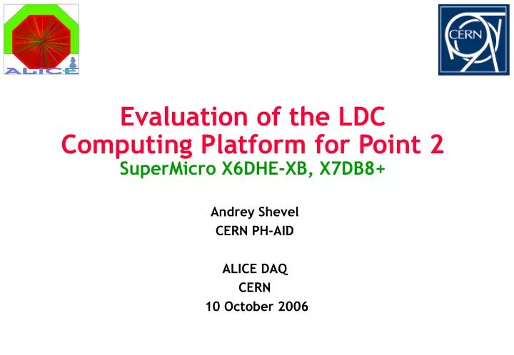 evaluation of the ldc computing platform for point 2 supermicro x6dhe xb x7db8