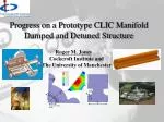 Advancements in CLIC Manifold Damped Structure Development - slide 1
