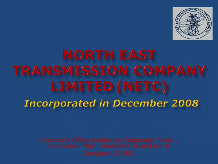 north east transmission company limited netc incorporated in december 2008