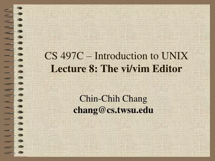 cs 497c introduction to unix lecture 8 the vi vim editor
