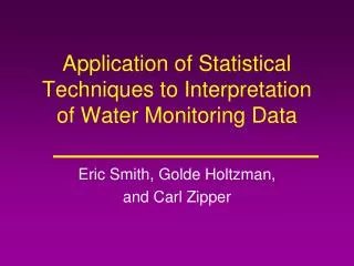 Application of Statistical Techniques to Interpretation of Water Monitoring Data
