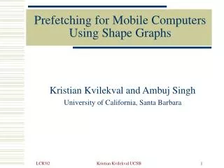 Prefetching for Mobile Computers Using Shape Graphs