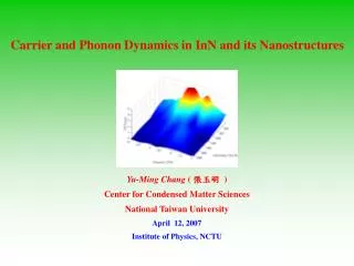 Yu-Ming Chang ( ??? ) Center for Condensed Matter Sciences National Taiwan University