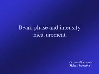 Beam phase and intensity measurement