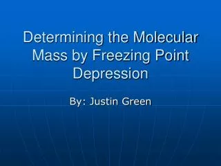 Determining the Molecular Mass by Freezing Point Depression