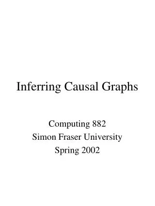 Inferring Causal Graphs