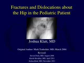 Fractures and Dislocations about the Hip in the Pediatric Patient