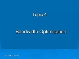 Topic 4 Bandwidth Optimization