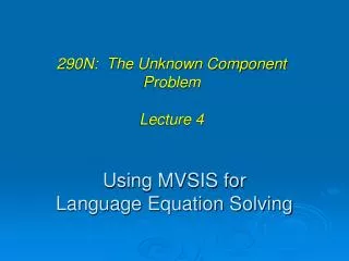 Using MVSIS for Language Equation Solving