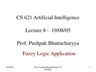 CS 621 Artificial Intelligence Lecture 8 - 19/08/05 Prof. Pushpak Bhattacharyya