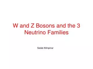 W and Z Bosons and the 3 Neutrino Families