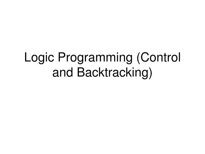 logic programming control and backtracking