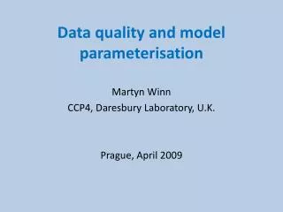 Data quality and model parameterisation