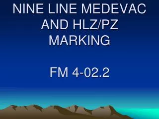 NINE LINE MEDEVAC AND HLZ/PZ MARKING FM 4-02.2