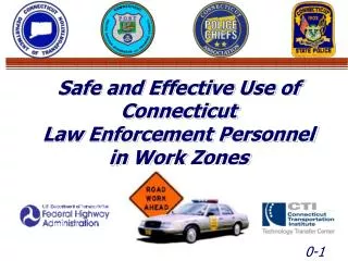 Safe and Effective Use of Connecticut Law Enforcement Personnel in Work Zones