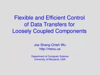 Flexible and Efficient Control of Data Transfers for Loosely Coupled Components