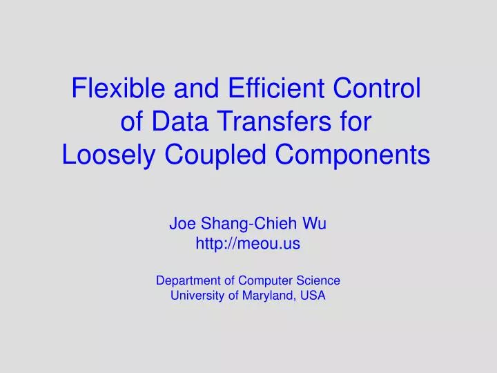 flexible and efficient control of data transfers for loosely coupled components