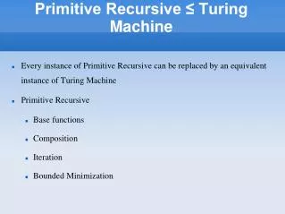 Primitive Recursive ? Turing Machine