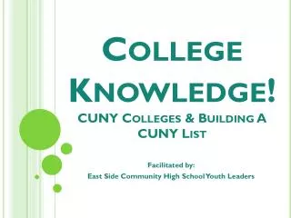 College Knowledge! CUNY Colleges &amp; Building A CUNY List