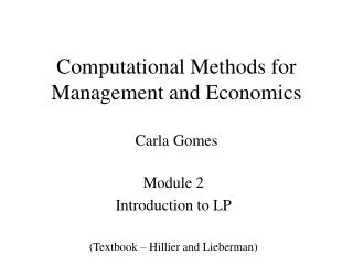 Computational Methods for Management and Economics Carla Gomes