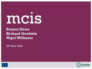Project News Richard Goodwin Nigel Williams
