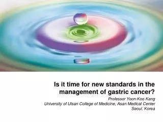 Is it time for new standards in the management of gastric cancer?