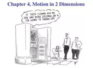 Chapter 4, Motion in 2 Dimensions