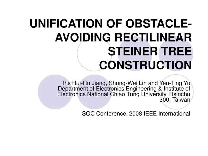 unification of obstacle avoiding rectilinear steiner tree construction