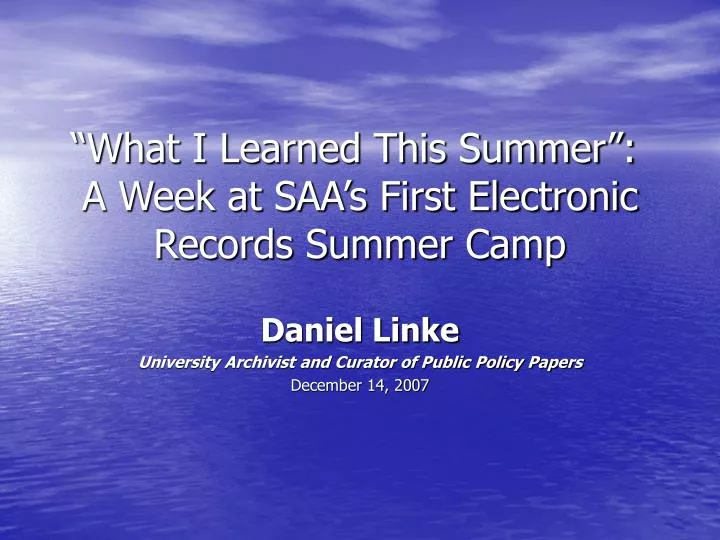 what i learned this summer a week at saa s first electronic records summer camp