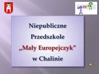 Niepubliczne Przedszkole ,,Mały Europejczyk” w Chalinie