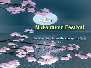 Mid-autumn Festival Lectured by Betsy Hu Xiaoqiong( ????