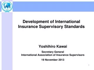 Development of International Insurance Supervisory Standards