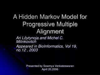A Hidden Markov Model for Progressive Multiple Alignment