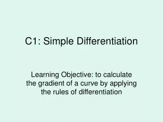 C1: Simple Differentiation