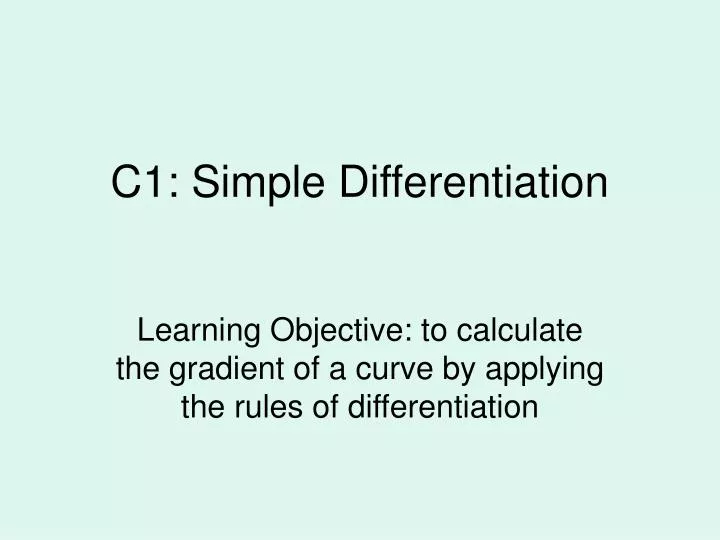 c1 simple differentiation