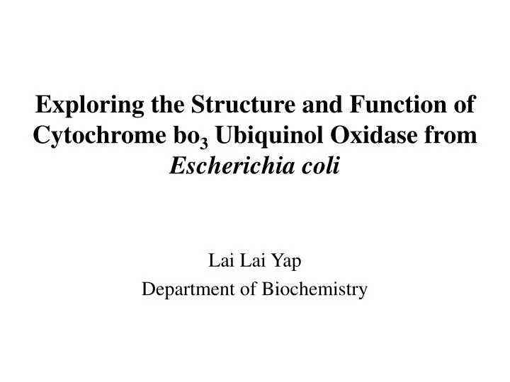 exploring the structure and function of cytochrome bo 3 ubiquinol oxidase from escherichia coli