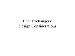 Heat Exchangers: Design Considerations