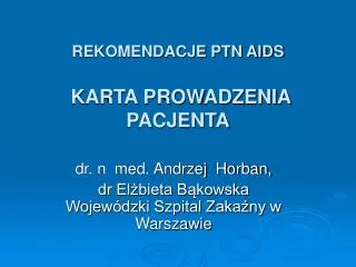 REKOMENDACJE PTN AIDS KARTA PROWADZENIA PACJENTA