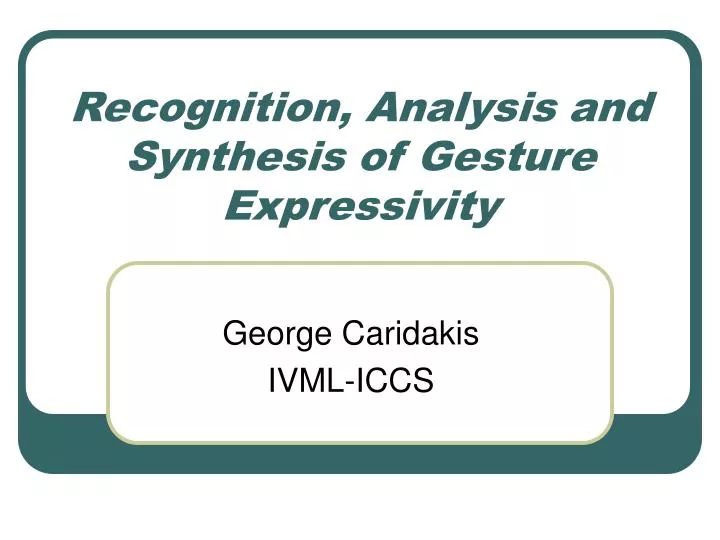recognition analysis and synthesis of gesture expressivity
