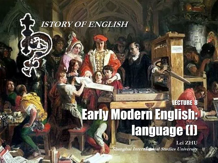 lecture 8 early modern english language i