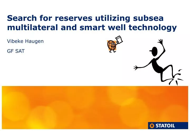 search for reserves utilizing subsea multilateral and smart well technology