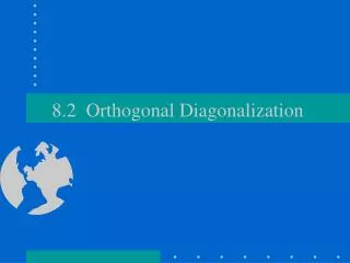 8.2 Orthogonal Diagonalization